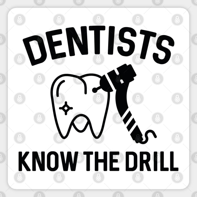 Dentists Know The Drill Sticker by VectorPlanet